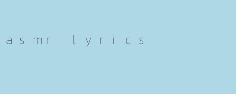 asmr lyrics